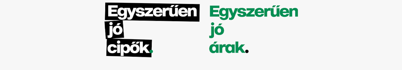 The image shows the text “Egyszerűen jó cipők. Egyszerűen jó árak.” displayed on a white background. The first phrase is in bold white letters inside a black text box, and the second phrase is in green letters directly on the white background.