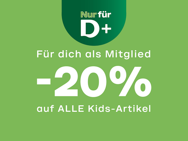 Nur für D+Für dich als Mitglied -20% auf Kids-Artikel