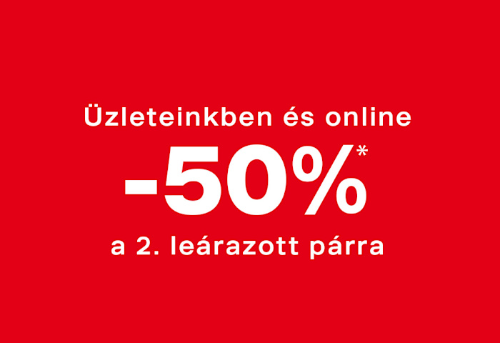 -50% a második leárazott párra üzleteinkben és online!